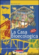 CASA BIOECOLOGICA (LA) - LOTZ KARL E.