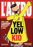ALTRO YELLOW KID-L'ALTRO LITTLE NEMO (L') - LUKS GEORGE B.; MCCAY WINSOR; CASTELLI A. (CUR.)