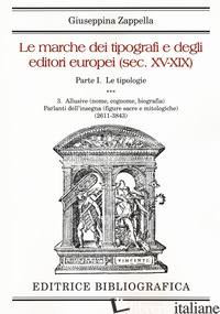 MARCHE DEI TIPOGRAFI E DEGLI EDITORI ITALIANI (SEC. XV-XIX) (LE). VOL. 1/3: LE T - ZAPPELLA GIUSEPPINA