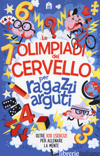 OLIMPIADI DEL CERVELLO PER RAGAZZI ARGUTI (LE) - MOORE GARETH; WILLIAMS I. (CUR.)