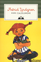 PIPPI CALZELUNGHE. NUOVA EDIZ. - LINDGREN ASTRID