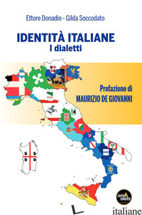 IDENTITA' ITALIANE. I DIALETTI - DONADIO ETTORE; SOCCODATO GILDA