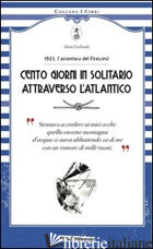 CENTO GIORNI IN SOLITARIO ATTRAVERSO L'ALTANTICO. 1923, L'AVVENTURA DEL FIRECRES - GERBAULT ALAIN
