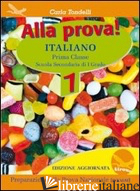 ALLA PROVA! ITALIANO. PER LA SCUOLA MEDIA. VOL. 1 - TONDELLI CARLA