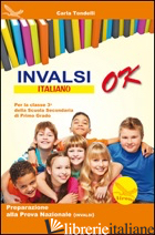 INVALSI OK. ITALIANO. PER LA SCUOLA MEDIA. VOL. 3 - TONDELLI CARLA