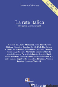 RETE ITALICA. IDEE PER UN COMMONWEALTH (LA) - D'AQUINO NICCOLO'