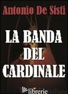 BANDA DEL CARDINALE (LA) - DE SISTI ANTONIO