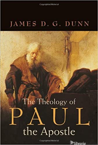 THEOLOGY OF PAUL - DUNN JAMES D.G.