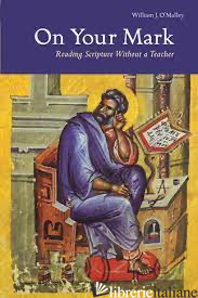 ON YOUR MARK READING SCRIPTURE WITHOUT A TEACHER - O'MALLEY WILLIAM
