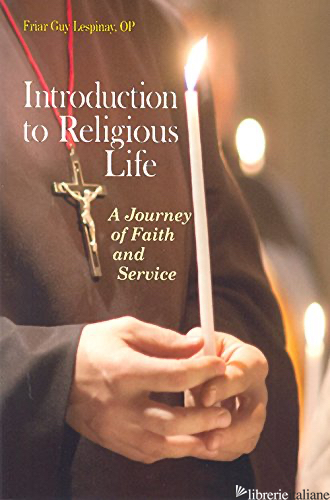 INTRODUCTION TO RELIGIOUS LIFE JOURNEY OF FAITH AND SERVICE - LESPINAY GUY