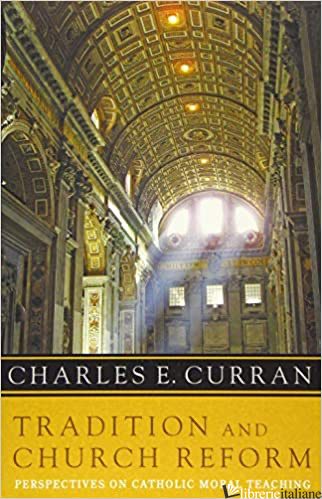 TRADITION AND CHURCH REFORM - CURRAN CHARLES E