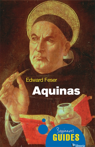 AQUINAS BEGINNERS' GUIDE - FESER EDWARD
