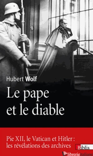 PAPE ET LE DIABLE PIE XII - WOLF HUBERT