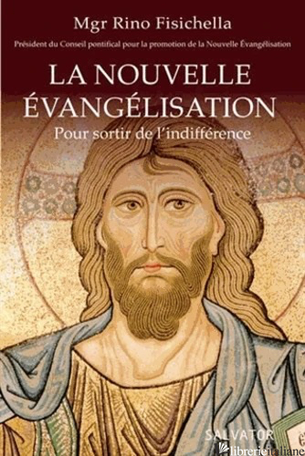 NOUVELLE EVANGELIZATION  POUR SORTIR DE L'INDIFFERENCE - FISICHELLA RINO