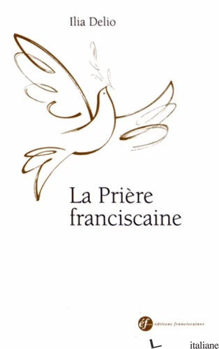PRIERE FRANCISCAINE - DELIO ILIA