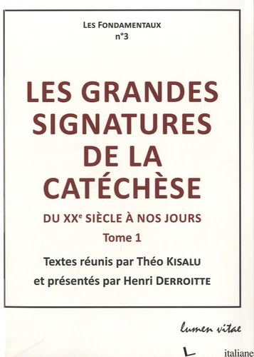GRANDES SIGNATURES DE LA CATECHESE XX SIECLE A NOS JOURS 1 - KISALU THEO