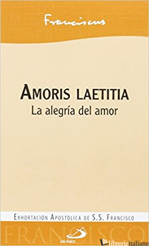 AMORIS LAETITIA.SPAGNOLO - BERGOGLIO J.M.