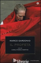 PROFETA. VITA DI CARLO MARIA MARTINI (IL) - GARZONIO MARCO