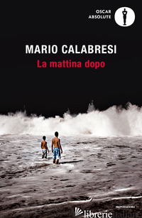 MATTINA DOPO (LA) - CALABRESI MARIO