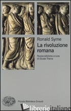 RIVOLUZIONE ROMANA (LA) - SYME RONALD; TRAINA G. (CUR.)