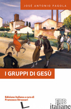 GRUPPI DI GESU' (I) - PAGOLA JOSE' ANTONIO; STRAZZARI F. (CUR.)