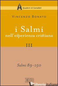 SALMI NELL'ESPERIENZA CRISTIANA (I). VOL. 3: SALMI 89-150 - BONATO VINCENZO