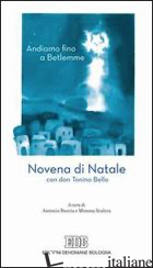 ANDIAMO FINO A BETLEMME. NOVENA DI NATALE CON DON TONINO BELLO - RUCCIA A. (CUR.); SCALERA M. (CUR.)