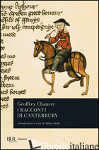 RACCONTI DI CANTERBURY (I) - CHAUCER GEOFFREY; BRILLI A. (CUR.)