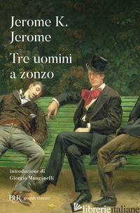 TRE UOMINI A ZONZO - JEROME JEROME K.