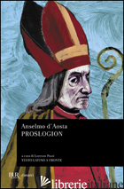 PROSLOGION - ANSELMO D'AOSTA (SANT')