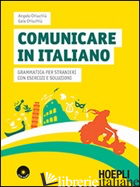 COMUNICARE IN ITALIANO. GRAMMATICA PER STRANIERI CON ESERCIZI E SOLUZIONI. CON 2 - CHIUCHIU' ANGELO; CHIUCHIU' GAIA