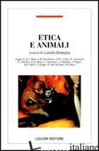 ETICA E ANIMALI - BATTAGLIA L. (CUR.)