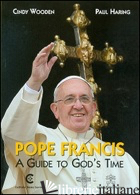 POPE FRANCIS. A GUIDE TO GOD'S TIME - WOODEN CINDY; HARING PAUL