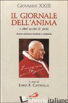 GIORNALE DELL'ANIMA E ALTRI SCRITTI DI PIETA' (IL) - GIOVANNI XXIII; CAPOVILLA L. F. (CUR.)