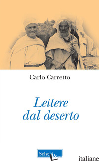 LETTERE DAL DESERTO. NUOVA EDIZ. - CARRETTO CARLO