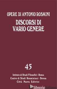 DISCORSI DI VARIO GENERE - ROSMINI ANTONIO; GADALETA L. (CUR.); MURATORE U. (CUR.)