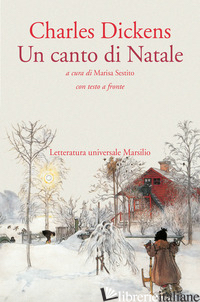 CANTO DI NATALE. TESTO INGLESE A FRONTE (UN) - DICKENS CHARLES; SESTITO M. (CUR.)