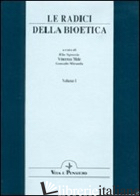 RADICI DELLA BIOETICA. ATTI DEL CONGRESSO INTERNAZIONALE (ROMA, 15-17 FEBBRAIO 1 - SGRECCIA E. (CUR.); MELE V. (CUR.); GONZALO M. (CUR.)