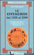 EFFEMERIDI DAL 1920 AL 2000 (LE) - DISCEPOLO CIRO