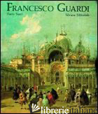 FRANCESCO GUARDI. ITINERARIO DELL'AVVENTURA ARTISTICA - CURATOLA G. (CUR.); SUCCI D. (CUR.)