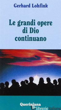 GRANDI OPERE DI DIO CONTINUANO (LE) - LOHFINK GERHARD