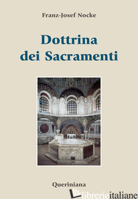 DOTTRINA DEI SACRAMENTI - NOCKE FRANZ-JOSEF; MAFFEIS A. (CUR.)