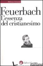 ESSENZA DEL CRISTIANESIMO (L') - FEUERBACH LUDWIG; TOMASONI F. (CUR.)
