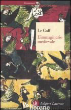 IMMAGINARIO MEDIEVALE (L') - LE GOFF JACQUES