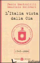 ITALIA VISTA DALLA CIA 1948-2004 (L') - MASTROLILLI PAOLO; MOLINARI MAURIZIO