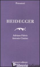 HEIDEGGER - FABRIS ADRIANO; CIMINO ANTONIO