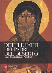 DETTI E FATTI DEI PADRI DEL DESERTO - CAMPO C. (CUR.); DRAGHI P. (CUR.)