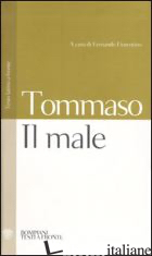 MALE. TESTO LATINO A FRONTE (IL) - TOMMASO D'AQUINO (SAN); FIORENTINO F. (CUR.)