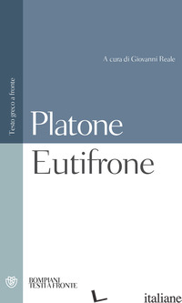 EUTIFRONE. TESTO GRECO A FRONTE - PLATONE; REALE G. (CUR.)