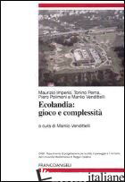 ECOLANDIA. GIOCO E COMPLESSITA' - VENDITTELLI M. (CUR.)